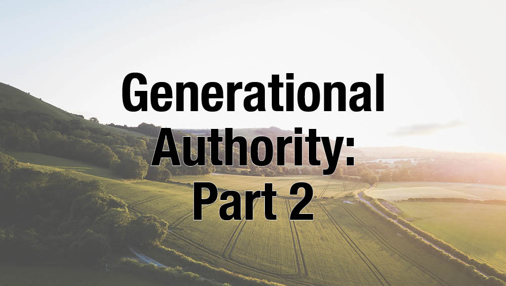 Generational Authority – Part Two