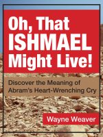 Oh That Ishmael Might Live - Ministries of Wayne Weaver eBook-1